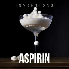 Inventions - Aspirin