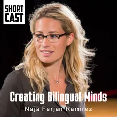 Naja Ferjan Ramirez / Creating Bilingual Minds