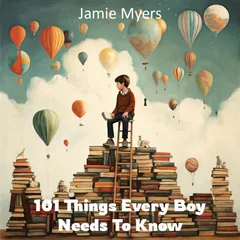 101 Things Every Boy Needs To Know