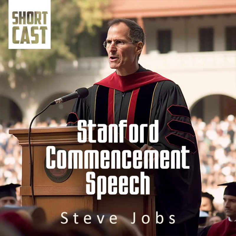 Steve Jobs - Stanford Commencement Speech 2005